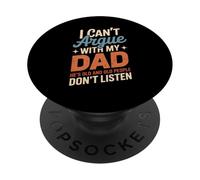Funny Saying I Can’t Argue with My Dad He’s Too Old Son Joke PopSockets Adhesive PopGrip