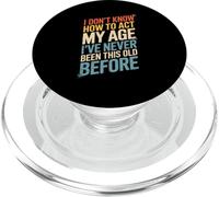 Funny Saying I Don’t Know How To Act My Age Before Women Men PopSockets PopGrip for MagSafe