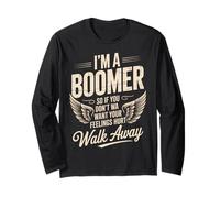 Funny Saying I’m a Boomer Don’t Want Feelings Hurt Quote Long Sleeve T-Shirt