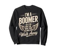 Funny Saying I’m a Boomer Don’t Want Feelings Hurt Quote Sweatshirt