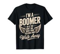Funny Saying I’m a Boomer Don’t Want Feelings Hurt Quote T-Shirt