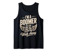 Funny Saying I’m a Boomer Don’t Want Feelings Hurt Quote Tank Top