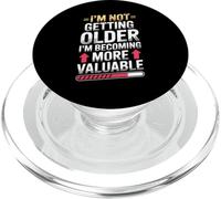 Funny Saying I’m Not Getting Older I’m More Valuable Sarcasm PopSockets PopGrip for MagSafe