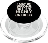 Funny Saying I May Be Wrong Its Highly Unlikely Women Men PopSockets PopGrip for MagSafe