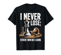 Funny Saying I Never Lose Either I Win or I Learn Chess T-Shirt