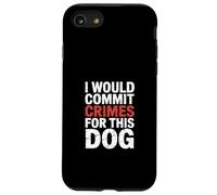 Funny Saying I Would Commit Crimes For This Dog Case for iPhone SE (2020) / 7/8