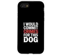 Funny Saying I Would Commit Crimes For This Dog Case for iPhone SE (2020) / 7/8