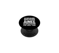 Funny Saying If First You Dont Succeed Try Doing What Aimee PopSockets Adhesive PopGrip