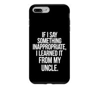 Funny Saying If Say Something Inappropriate Learned From My Case for iPhone 7 Plus/8 Plus