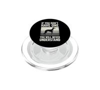 Funny Saying If You Don Have One You Will Never Understand PopSockets PopGrip for MagSafe
