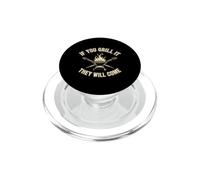 Funny Saying If You Grill They Will Come PopSockets PopGrip for MagSafe