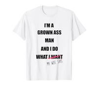 Funny Saying I'm a Grown Man And I Do What My Wife Says Men T-Shirt