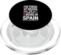 Funny Saying Im Tired Of Waking Up Not Being In Spain PopSockets PopGrip for MagSafe