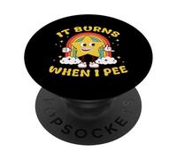 Funny Saying "It Burns When I Pee"! Sarcastic, Ironic PopSockets Adhesive PopGrip