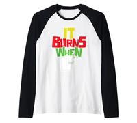 Funny Saying "It Burns When I Pee"! Sarcastic, Ironic Raglan Baseball Tee