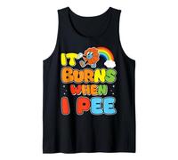 Funny Saying "It Burns When I Pee"! Sarcastic, Ironic Tank Top
