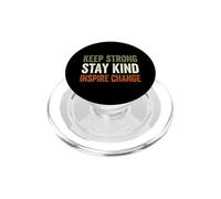 Funny Saying Keep Strong Stay Kind Inspire Change PopSockets PopGrip for MagSafe