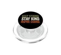 Funny Saying Keep Strong Stay Kind Inspire Change PopSockets PopGrip for MagSafe