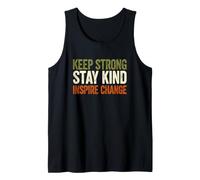 Funny Saying Keep Strong Stay Kind Inspire Change Tank Top