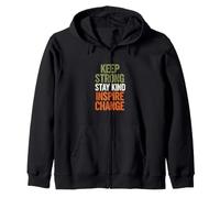 Funny Saying Keep Strong Stay Kind Inspire Change Zip Hoodie