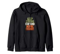 Funny Saying Keep Strong Stay Kind Inspire Change Zip Hoodie