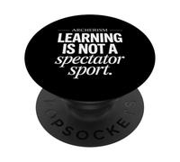 Funny Saying Learning Is Not a Spectator Sport Archerism PopSockets Adhesive PopGrip