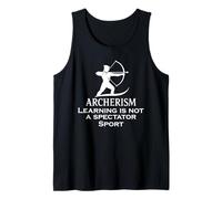 Funny Saying Learning is Not a Spectator Sport Archerism Tank Top