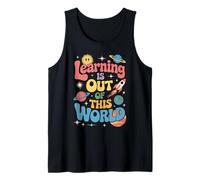 Funny Saying Learning Is Out of This World Rocket Women Men Tank Top