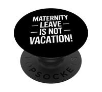 Funny Saying Maternity Leave Is Not Vacation PopSockets Adhesive PopGrip