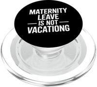 Funny Saying Maternity Leave Is Not Vacation PopSockets PopGrip for MagSafe