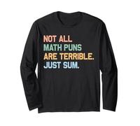Funny Saying Math Nerdy Joke Not Math Puns Terrible Just Sum Long Sleeve T-Shirt