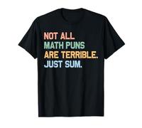 Funny Saying Math Nerdy Joke Not Math Puns Terrible Just Sum T-Shirt