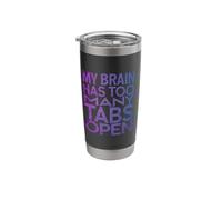 Funny Saying, My Brain Has Too Many Tabs Open, Overthinking Stainless Steel Insulated Tumbler