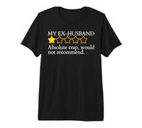 Funny Saying My Ex-Husband Very Bad Would Not Recommend Rate Premium T-Shirt