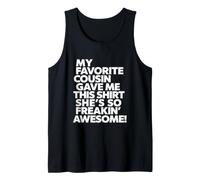 Funny Saying My Favorite Cousin Gave This Tank Top