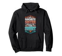 Funny Saying My Favorite Sister Bought This Pullover Hoodie