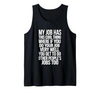 Funny Saying My Job Has This Where Humorous Tank Top