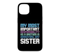 Funny Saying My Most Important Responsibility Brother Case for iPhone 13