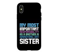 Funny Saying My Most Important Responsibility Brother Case for iPhone X/XS