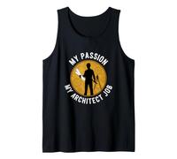 Funny Saying My Passion My Architect Job Tank Top
