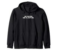 Funny Saying My Sister Did Not Sarcastic Zip Hoodie