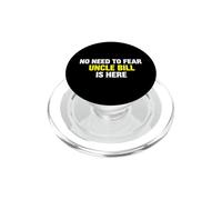 Funny Saying Need Fear Uncle Bill Here Sarcastic PopSockets PopGrip for MagSafe