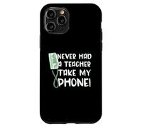 Funny Saying Never Had A Teacher Take My Wall Phone Case for iPhone 11 Pro