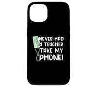 Funny Saying Never Had A Teacher Take My Wall Phone Case for iPhone 13