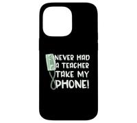 Funny Saying Never Had A Teacher Take My Wall Phone Case for iPhone 14 Pro Max
