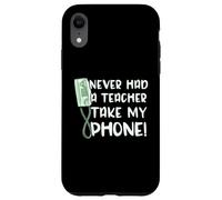 Funny Saying Never Had A Teacher Take My Wall Phone Case for iPhone XR