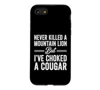 Funny Saying Never Killed Mountain Lion But Choked Cougar Case for iPhone SE (2020) / 7/8