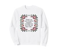 Funny Saying No Need Repeat Yourself I Ignored You Sweatshirt