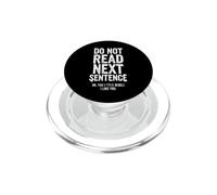 Funny Saying Not Read The Next Sentence Sarcastic PopSockets PopGrip for MagSafe