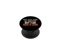 Funny Saying Not That Kind Doctor But Take Look PopSockets Adhesive PopGrip